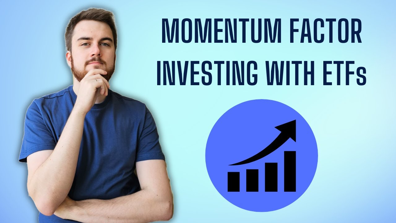 Momentum Factor ETFs – Invest in the Winners 2024